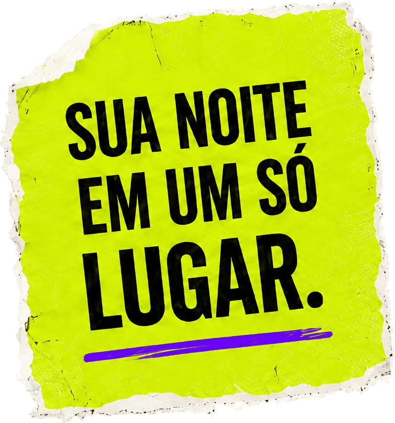 Sua noite em um só lugar.